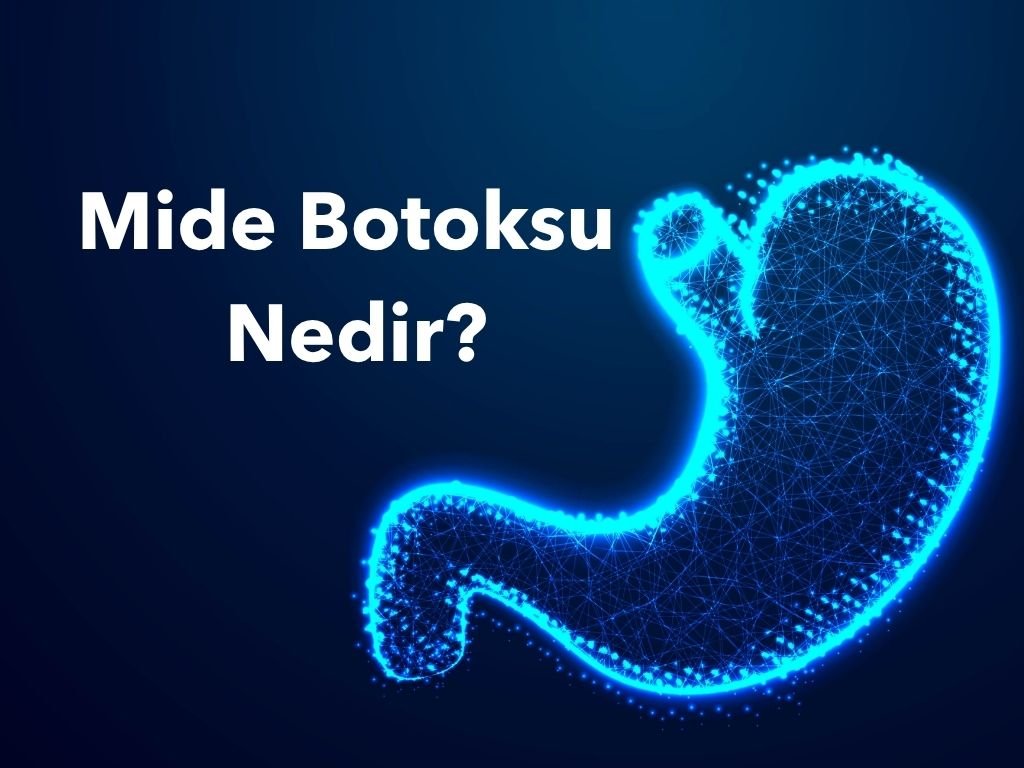 Mide Botoksu Nedir? Kilo Vermede Etkili Mi?