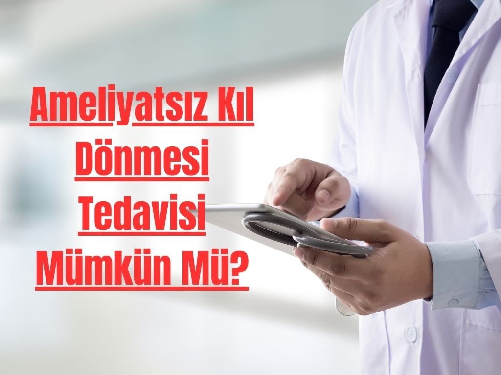 Ameliyatsız Kıl Dönmesi Tedavisi Mümkün Mü?