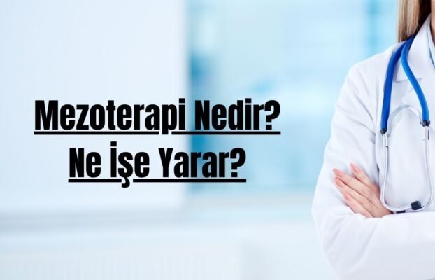 Mezoterapi Nedir? Ne İşe Yarar?