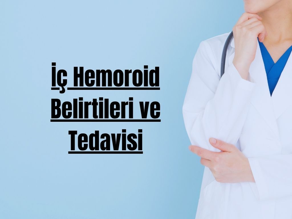 İç Hemoroid Belirtileri ve Tedavisi